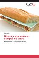 Dinero y economía en tiempos de crisis di Iván Parro edito da EAE