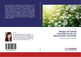 Design of hybrid nanostructures via electrostatic assembly di Ling Qi edito da LAP Lambert Academic Publishing