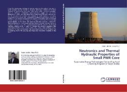 Neutronics and Thermal Hydraulic Properties of Small PWR Core di Salah Ud-Din Khan edito da LAP Lambert Academic Publishing