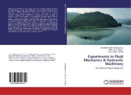 Experiments in Fluid Mechanics & Hydraulic Machinery di Chandrasekaran Sivapragasam, Mahalingam Deepak, Sankararajan Vanitha edito da LAP Lambert Academic Publishing