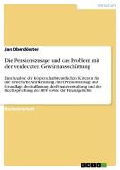 Die Pensionszusage und das Problem mit der verdeckten Gewinnausschüttung di Jan Oberdörster edito da GRIN Verlag