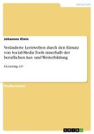 Veränderte Lernwelten durch den Einsatz von Social-Media Tools innerhalb der beruflichen Aus- und Weiterbildung di Johannes Klein edito da GRIN Verlag