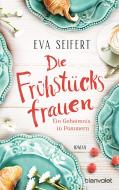 Die Frühstücksfrauen - Wiedersehen in Pommern di Eva Seifert edito da Blanvalet Taschenbuchverl