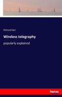Wireless telegraphy di Richard Kerr edito da hansebooks