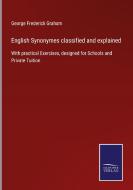 English Synonymes classified and explained di George Frederick Graham edito da Salzwasser-Verlag GmbH