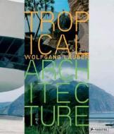 Tropical Architecture di Wolfgang Lauber edito da Prestel