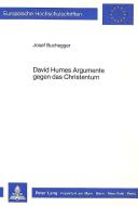 David Humes Argumente gegen das Christentum di Josef Buchegger edito da Lang, Peter GmbH