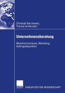 Unternehmensberatung di Thomas Armbrüster, Christoph Barchewitz edito da Deutscher Universitätsverlag