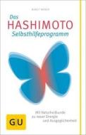 Das Hashimoto-Selbsthilfeprogramm di Birgit Weber edito da Graefe und Unzer Verlag