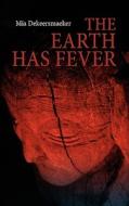 The Earth has Fever di Mia Dekeersmaeker edito da Books on Demand