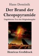 Der Brand der Cheopspyramide (Großdruck) Der Brand der Cheopspyramide (Großdruck)