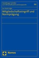 Mitgliedschaftseingriff und Normprägung di Jan-David Geiger edito da Nomos Verlagsges.MBH + Co