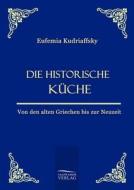 Die historische Küche di Eufemia von Kudriaffsky edito da TP Verone Publishing