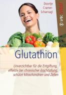 Glutathion di Doortje Cramer-Scharnagl edito da VAK Verlags GmbH