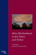 Mein Märchenbaum in den Zeiten und Welten di Martin Bolz edito da Edition Noack & Block