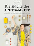 Die Küche der Achtsamkeit di Tainá Guedes edito da Kunstmann Antje GmbH
