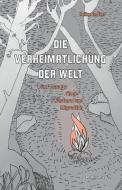 Die Verheimatlichung der Welt di Heike Endter edito da Neofelis Verlag GmbH