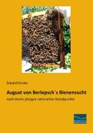 August von Berlepsch´s Bienenzucht edito da Fachbuchverlag Dresden