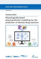 Physiologically-based pharmacokinetic modelling for the prediction of adverse drug reactions di Vanessa Baier edito da Apprimus Verlag