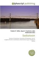 Saskatoon di Frederic P Miller, Agnes F Vandome, John McBrewster edito da Alphascript Publishing