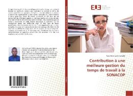 Contribution à une meilleure gestion du temps de travail à la SONACOP di Kossi Boris Canis Gangbe edito da Editions universitaires europeennes EUE