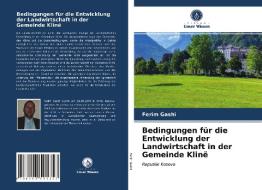 Bedingungen für die Entwicklung der Landwirtschaft in der Gemeinde Klinë di Ferim Gashi edito da Verlag Unser Wissen