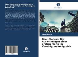 Bear Stearns: Die Auswirkungen einer großen Pleite im Vereinigten Königreich di Henri Huart edito da Verlag Unser Wissen