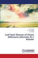 Leaf Spot Disease of Onion Alternaria alternata (Fr.) Keissler di B. H. Desai, R. J. Chaudhari, K. K. Patel edito da LAP LAMBERT Academic Publishing