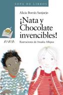 ¡Nata y Chocolate invencibles! di Anuska Allepuz, Alicia Borrás edito da Anaya Educación