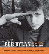 El Album: 1956-1966 di Robert Santelli, Bob Dylan edito da Global Rhythm Press