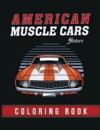 American Muscle Cars History - Coloring Book: Adult Coloring Book Vehicles With a Lot of Classic Muscle Cars! di Jeri Showalter edito da INTERCONFESSIONAL BIBLE SOC OF