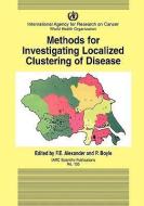 Methods for Investigating Localized Clustering of Disease di Alexander edito da WORLD HEALTH ORGN