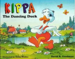 Kippa the Dancing Duck di David R. Goodman edito da Gefen Publishing House