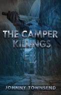 The Camper Killings di Johnny Townsend edito da LIGHTNING SOURCE INC