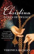 Christina Queen Of Sweden di Veronica Buckley edito da Harpercollins Publishers