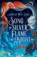 Song Of Silver, Flame Like Night di Amelie Wen Zhao edito da HarperCollins Publishers