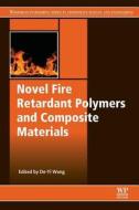 Novel Fire Retardant Polymers And Composite Materials edito da Woodhead Publishing