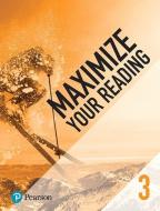 Maximize Your Reading 3 di Pearson edito da Pearson Education (US)