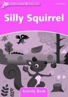 Dolphin Readers Starter Level: Silly Squirrel Activity Book di Rebecca Brooke edito da OUP Oxford