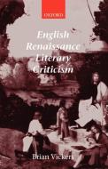 English Renaissance Literary Criticism di Brian Vickers edito da OUP Oxford