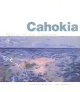Cahokia: Mirror of the Cosmos di Sally A. Kitt Chappell edito da UNIV OF CHICAGO PR