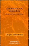 Justification and Application: Remarks on Discourse Ethics di Jurgen Habermas edito da MIT PR
