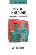 Health in Old Age di Moyra Sidell edito da McGraw-Hill Education