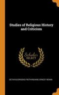 Studies Of Religious History And Criticism di Frothingham Octavius Brooks Frothingham, Renan Ernest Renan edito da Franklin Classics