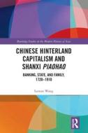 Chinese Hinterland Capitalism And Shanxi Piaohao di Luman Wang edito da Taylor & Francis Ltd