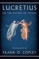 On the Nature of Things di Lucretius edito da W W NORTON & CO