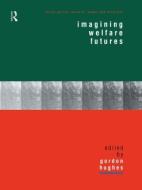 Imagining Welfare Futures di Gordon Hughes edito da Routledge