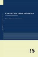 Planning for Crime Prevention di Richard H. Schneider, Ted Kitchen edito da Taylor & Francis Ltd