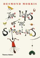 The Lives of the Surrealists di Desmond Morris edito da Thames & Hudson Ltd