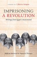Imprisoning A Revolution edito da University Of California Press